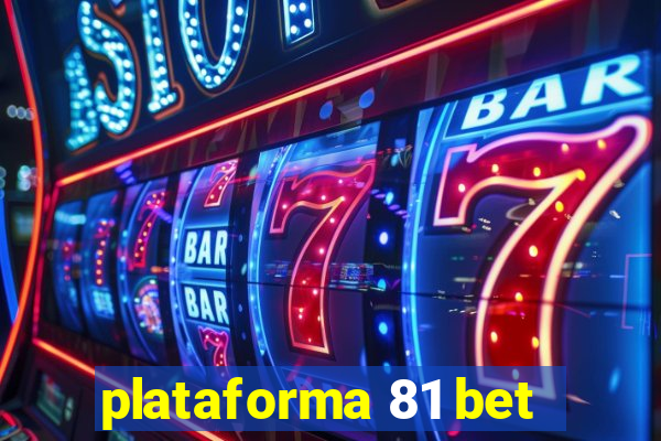 plataforma 81 bet